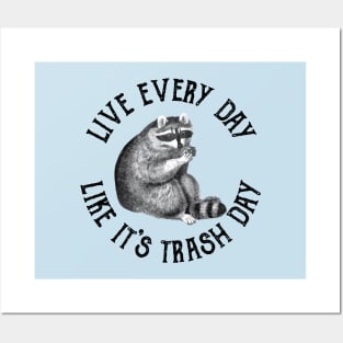 Live Every Day Like It's Trash Day! Posters and Art